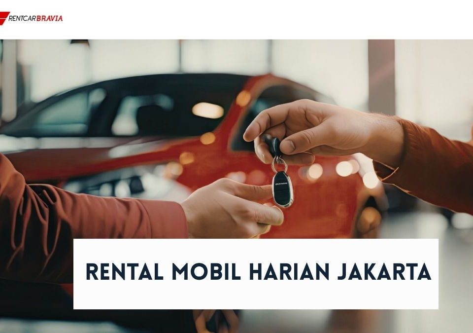 Rental Mobil Harian Jakarta di Bravia