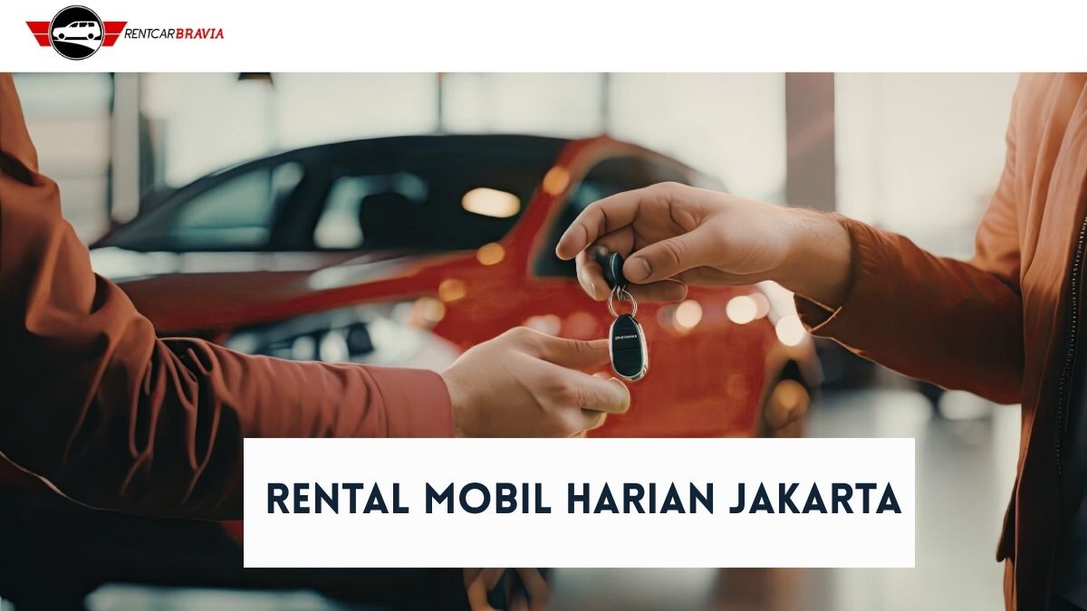 Rental Mobil Harian Jakarta di Bravia