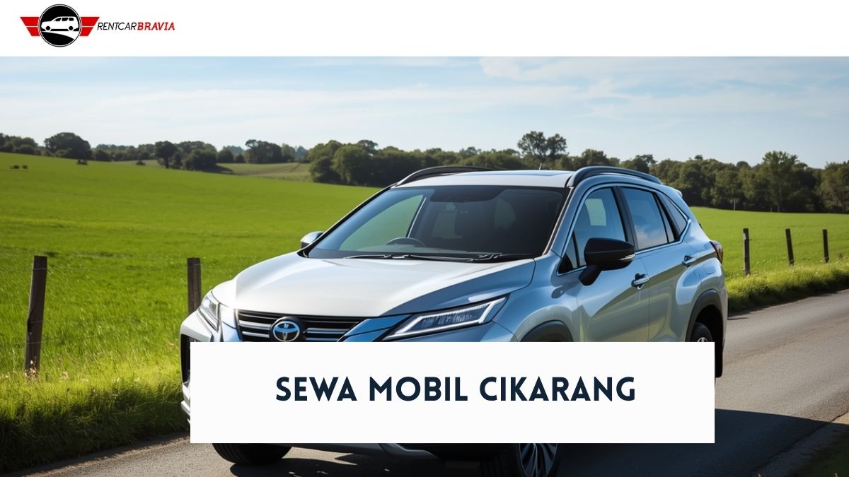 Sewa Mobil Cikarang di Rentcar Bravia