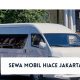 Sewa Mobil HiAce Jakarta di Rentcar Bravia