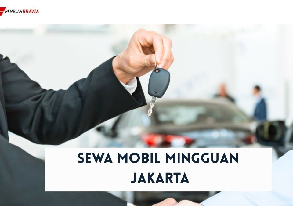 Sewa Mobil Mingguan Jakarta di Rentcar Bravia