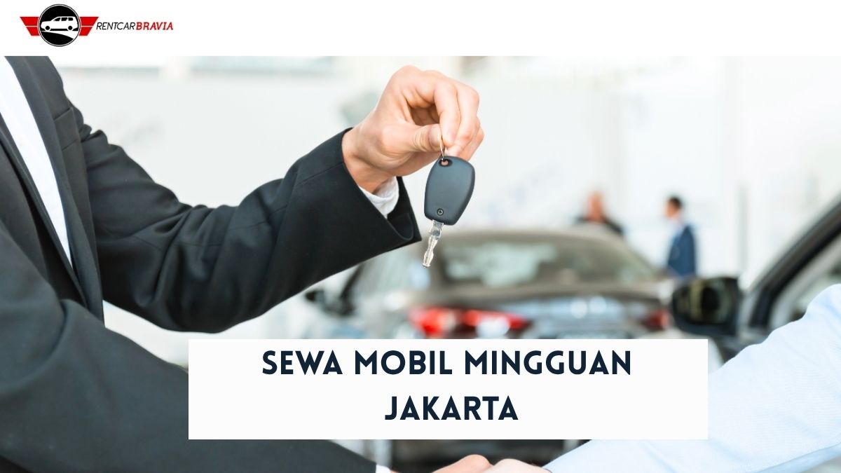 Sewa Mobil Mingguan Jakarta di Rentcar Bravia
